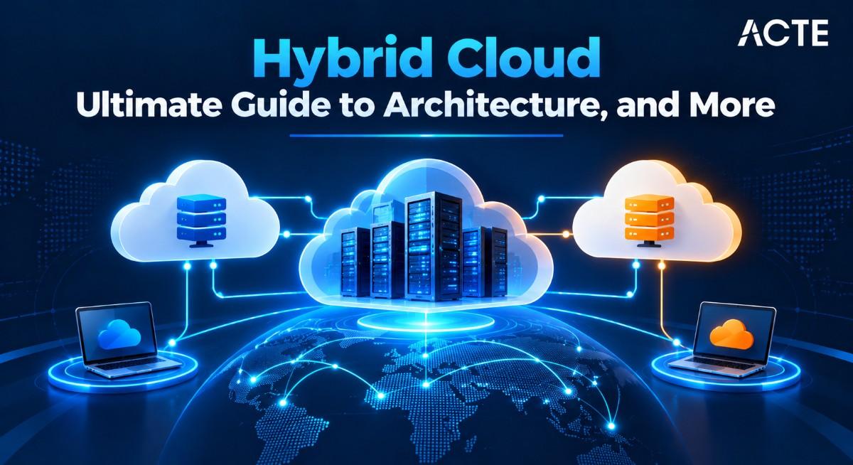 Hybrid Cloud: Ultimate Guide to Architecture, and More