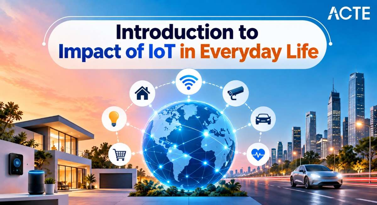 Introduction to Impact of IoT in Everyday Life