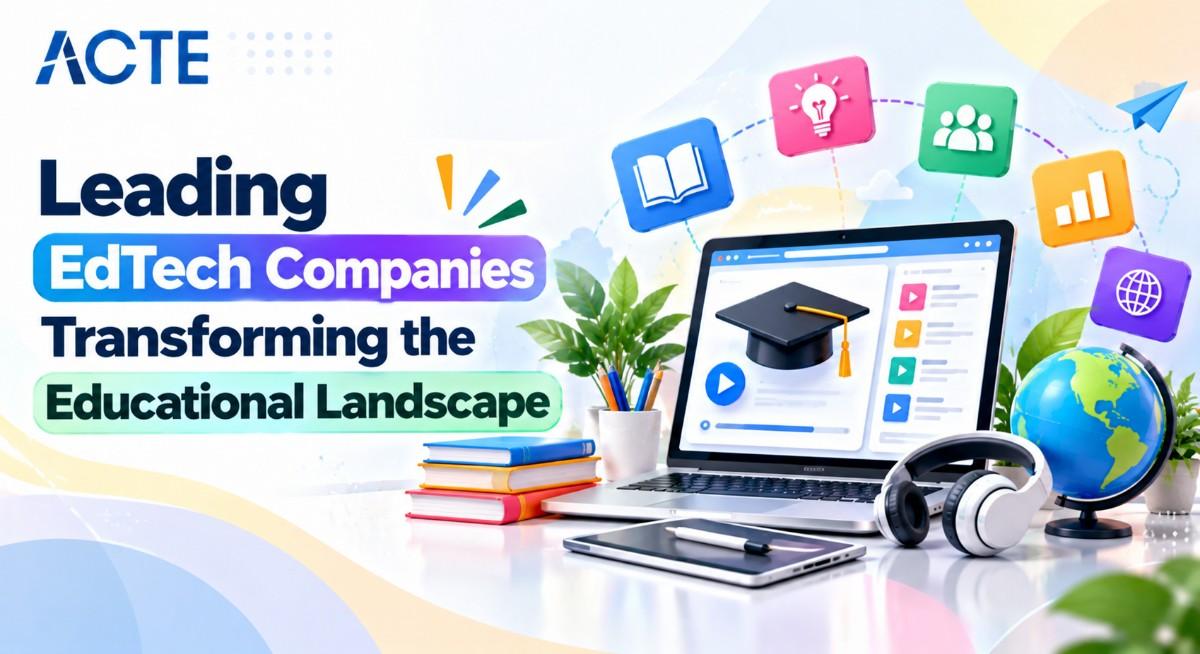 Leading EdTech Companies Transforming the Educational Landscape Article