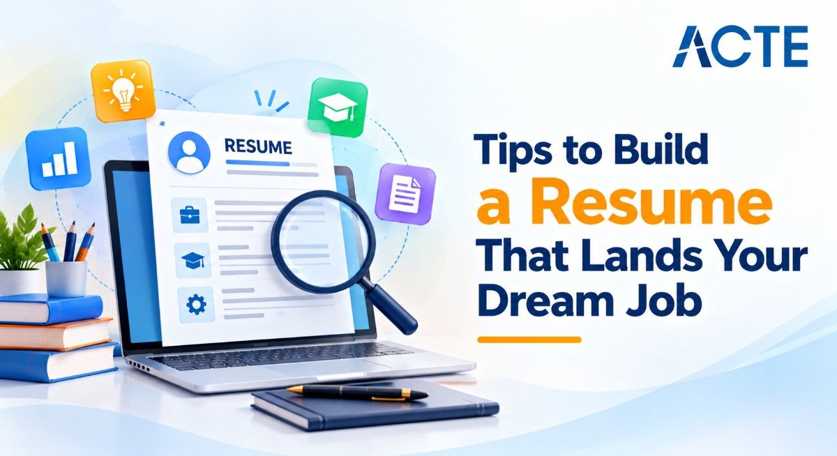Tips to Build a Resume That Lands Your Dream Job