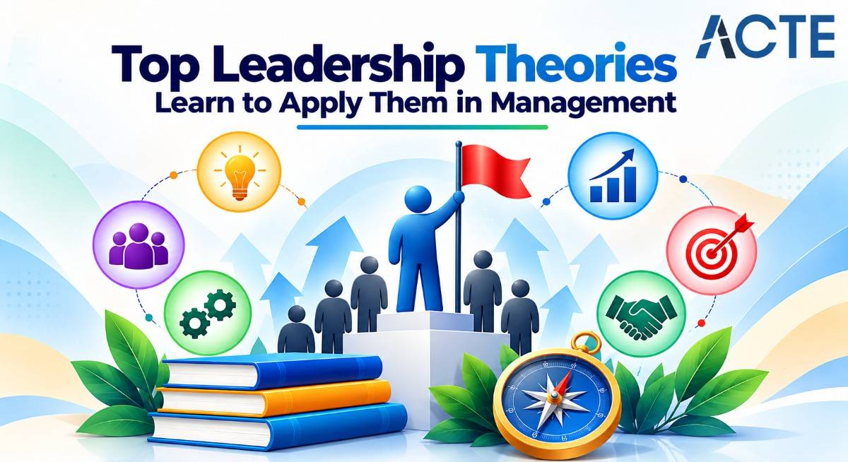 Top Leadership Theories: Learn to Apply Them in Management