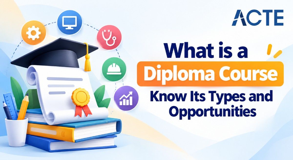 What is a Diploma Course? Know Its Types and Opportunities
