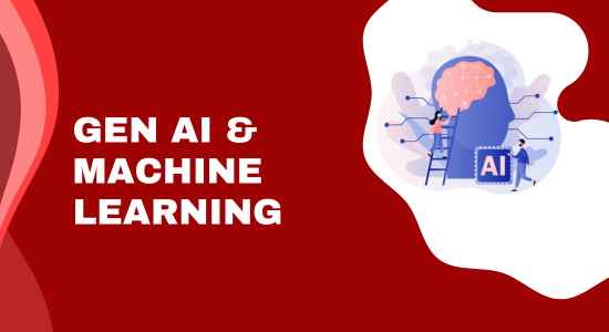 Gen AI & Machine Learning
