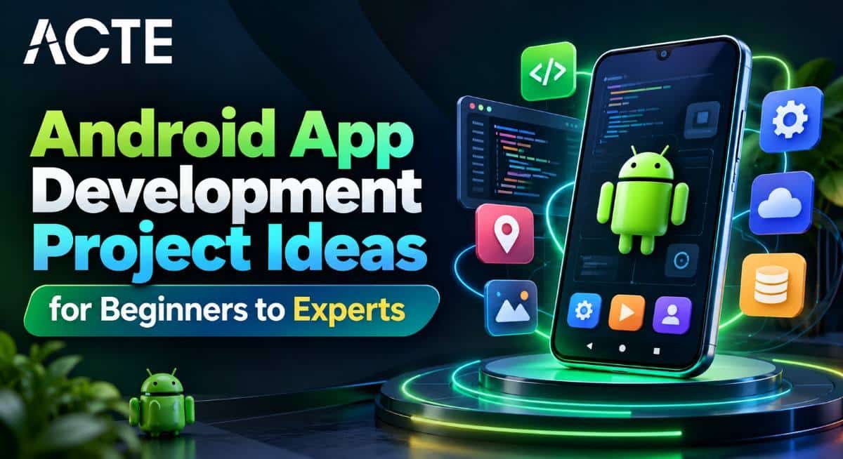 Android App Development Project Ideas for Beginners to Experts Article