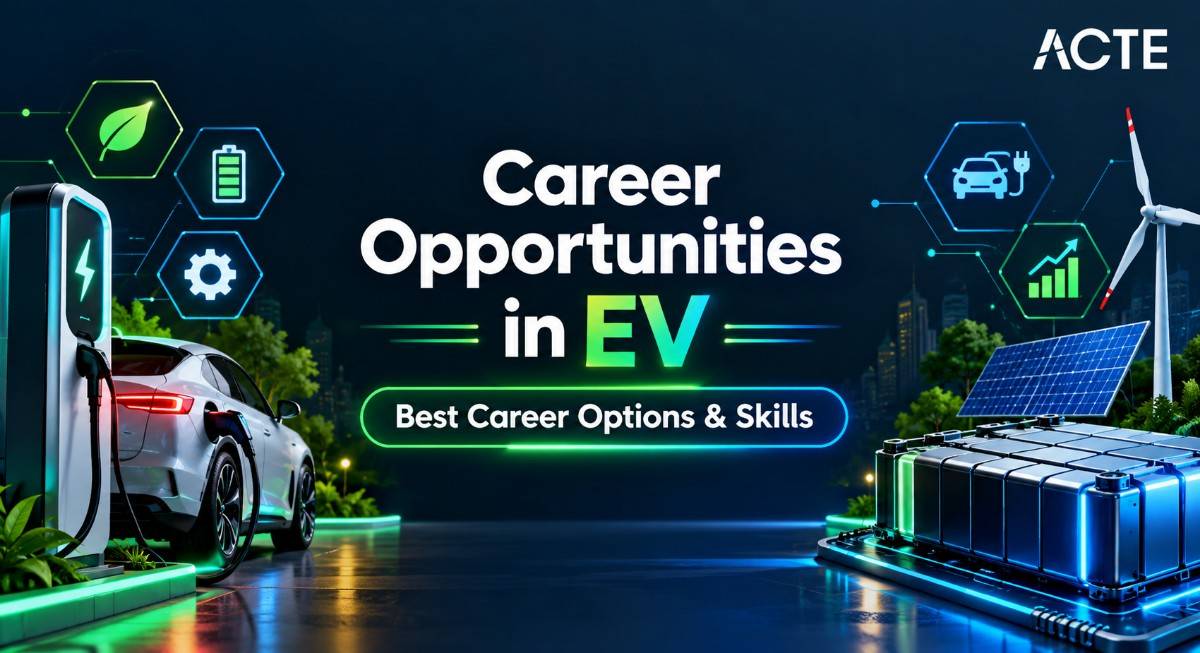 Career Opportunities in EV: Best Career Options & Skills Article