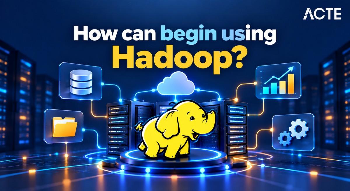 How can begin using Hadoop?