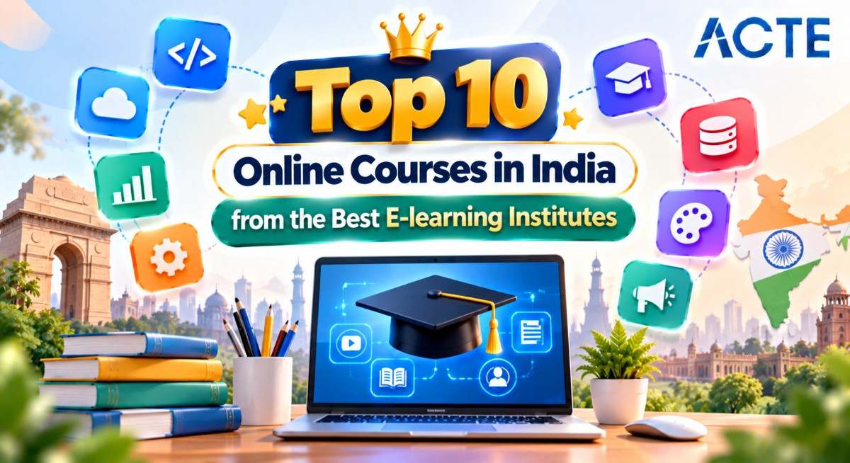 Top 10 Online Courses in India from the Best E-learning Institutes Article