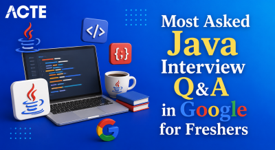 Most Asked Java Interview Questions in Google for Freshers