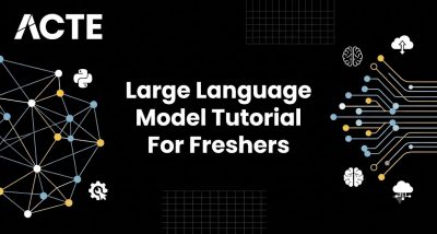 Large Language Model Tutorial For Freshers