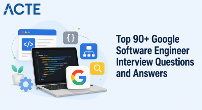 Top 90+ Google Software Engineer Interview Questions and Answers Interview Questions