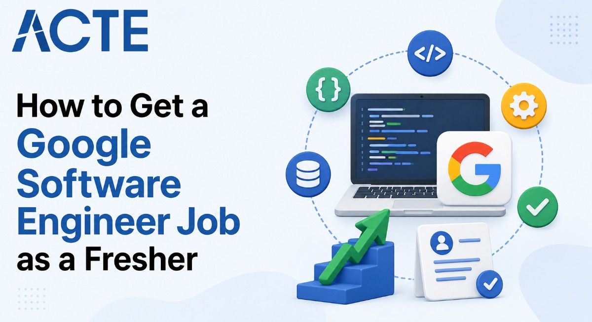 How to Get a Google Software Engineer Job as a Fresher Article