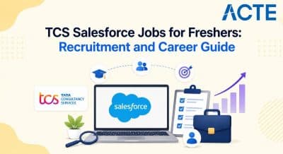 TCS Salesforce Jobs for Freshers: Recruitment and Career Guide Article
