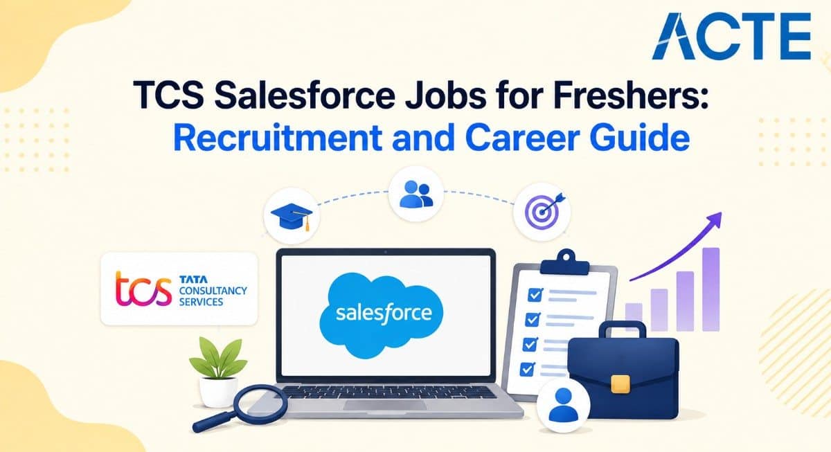 TCS Salesforce Jobs for Freshers: Recruitment and Career Guide Article