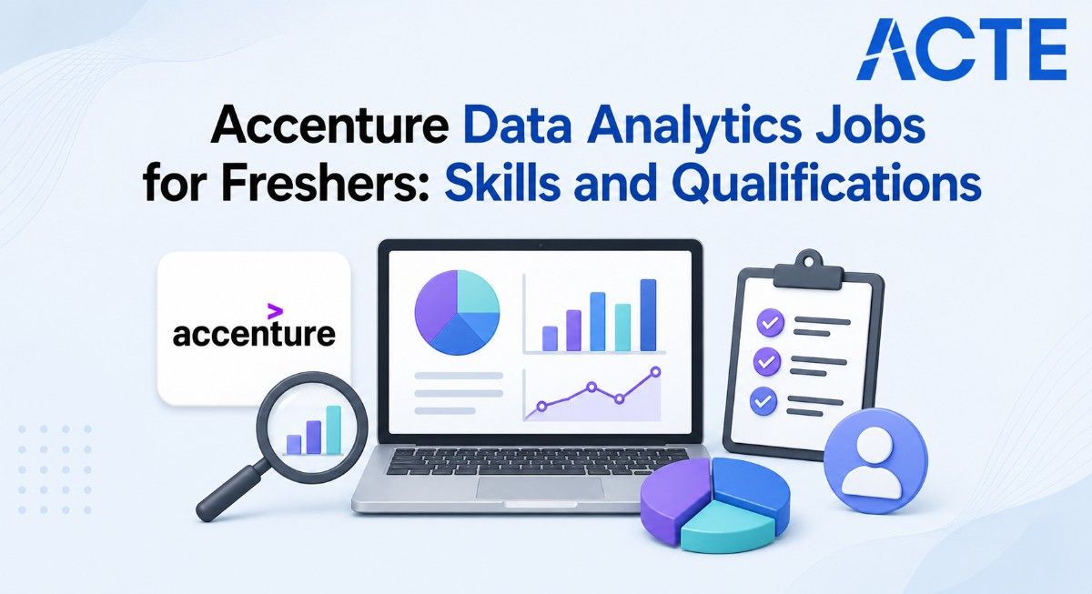 Accenture Data Analytics Jobs for Freshers: Skills and Qualifications Article
