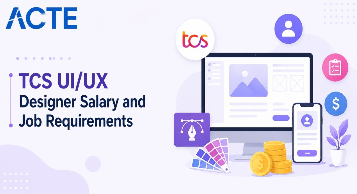 TCS UI/UX Designer Salary and Job Requirements Article
