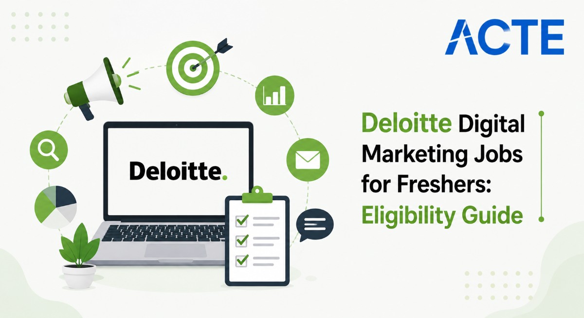 Deloitte Digital Marketing Jobs for Freshers: Eligibility Guide Article