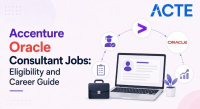 Accenture Oracle Consultant Jobs: Eligibility and Career Guide Article