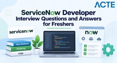 ServiceNow Developer Interview Questions and Answers for Freshers Interview Question