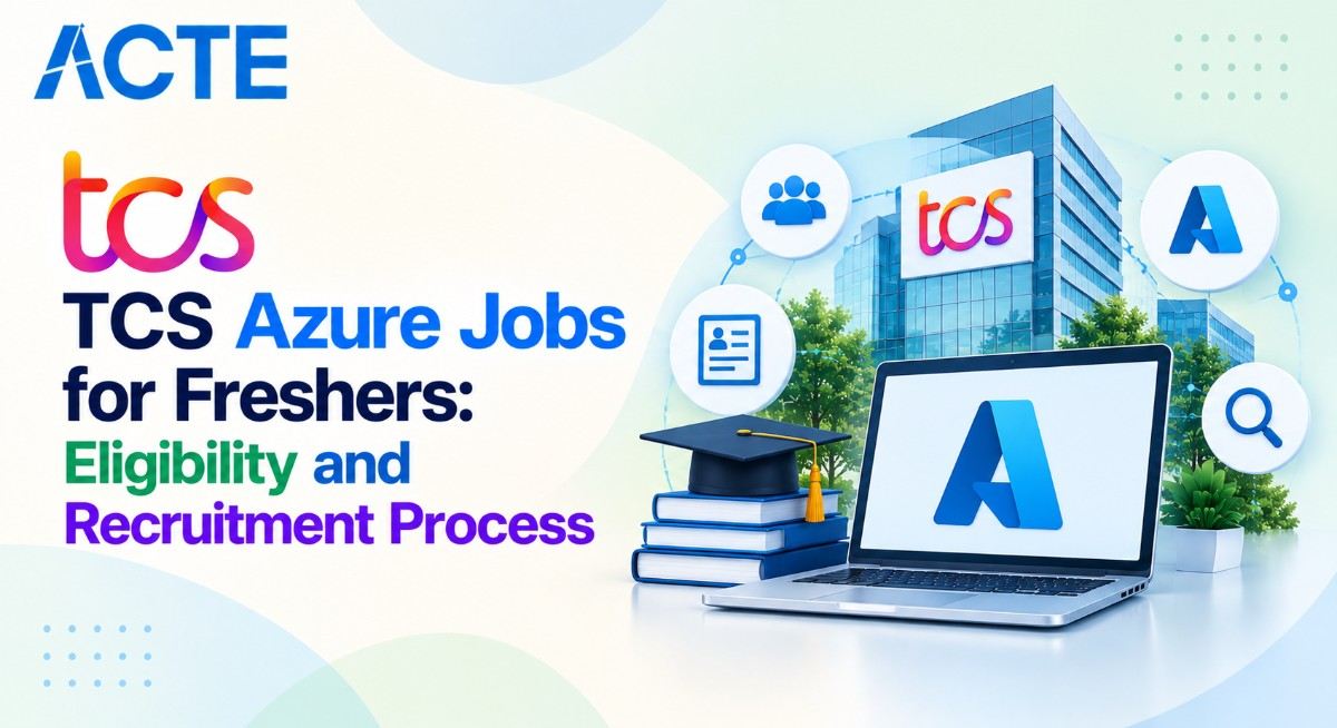 TCS Azure Jobs for Freshers: Eligibility and Recruitment Process Article