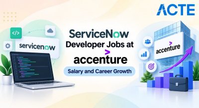 ServiceNow Developer Jobs at Accenture: Salary and Career Growth Article