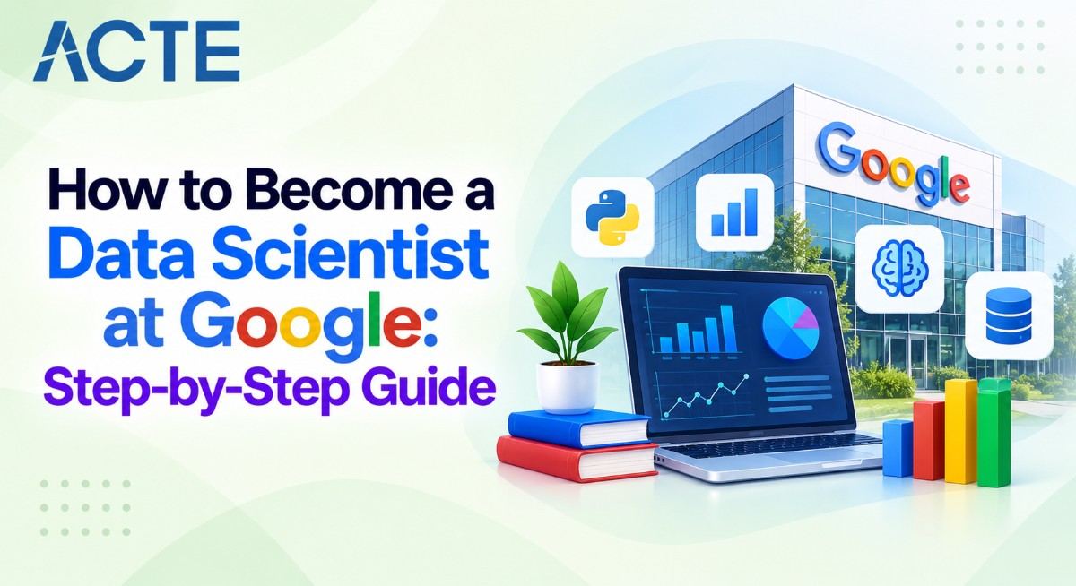 How to Become a Data Scientist at Google: Step-by-Step Guide Tutorial