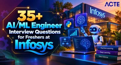 35+ AI/ML Engineer Interview Questions for Freshers at Infosys