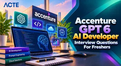 Accenture GPT 6 AI Developer Interview Questions For Freshers
