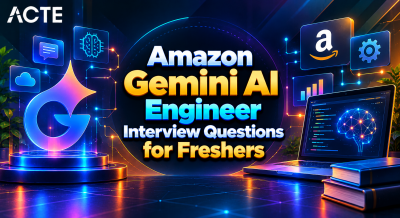 Amazon Gemini AI Engineer Interview Questions for Freshers