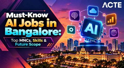 Must-Know AI Jobs in Bangalore: Top MNCs, Skills & Future Scope Article