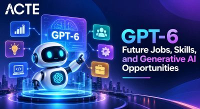 Must-Know GPT-6 Future Jobs, Skills, and Generative AI Opportunities Article